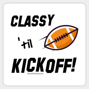 Classy 'til Kickoff (football) Sticker